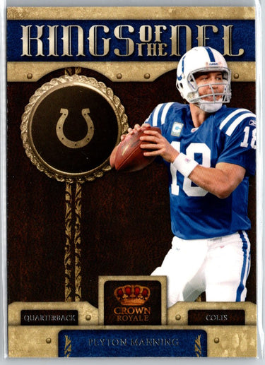 2011 Panini Crown Royale #18 Peyton Manning Kings of the NFL A22