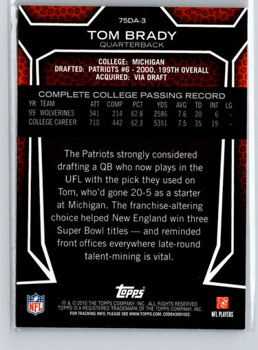 2010 Topps #75DA-3 Tom Brady Draft 75th Anniversary C10