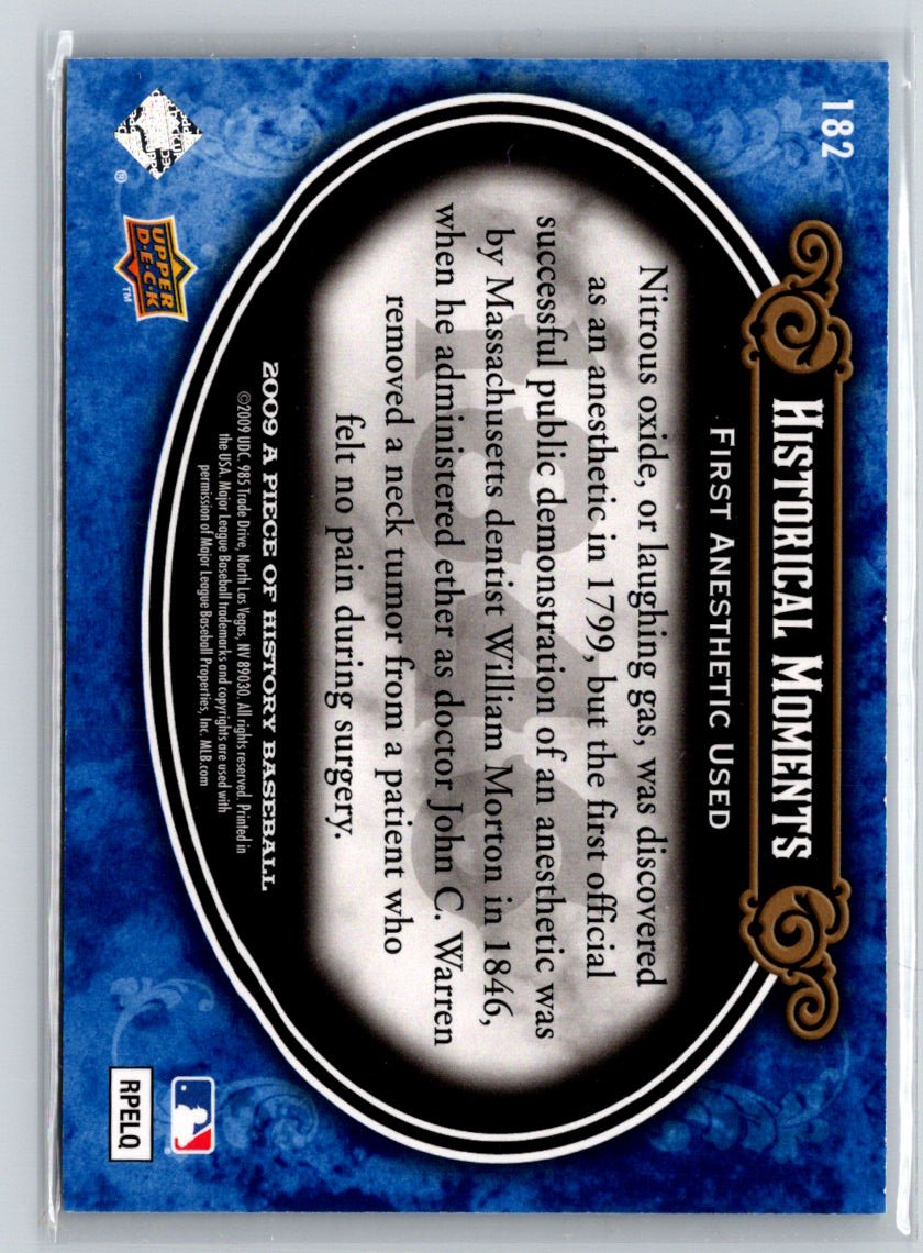 2009 Upper Deck A Piece of History #182 First Anesthetic Used F11