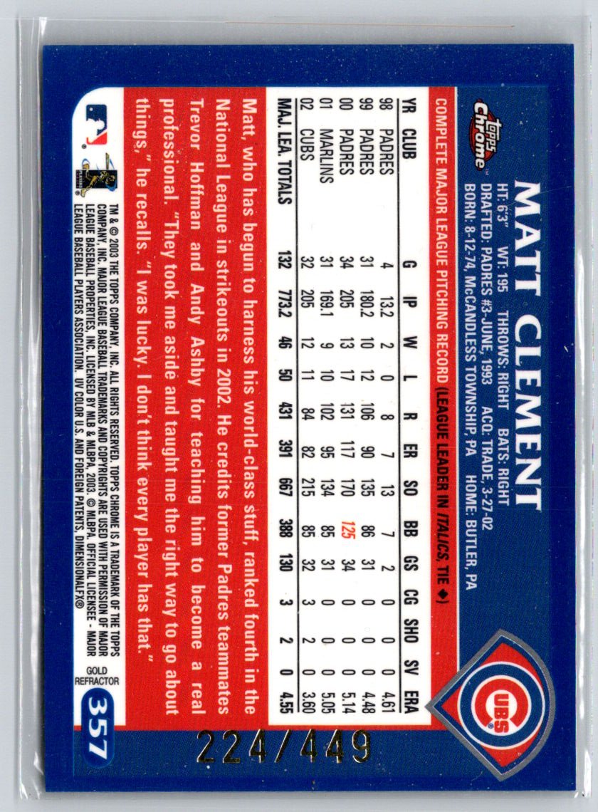 2003 Topps Chrome #357 Matt Clement Gold Refractors #/449 F14