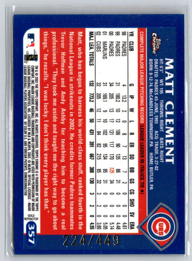 2003 Topps Chrome #357 Matt Clement Gold Refractors #/449 F14