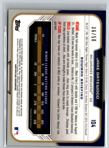 2015 Bowman Draft #104 Jake Gatewood Chrome Gold Refractors #/50 G33