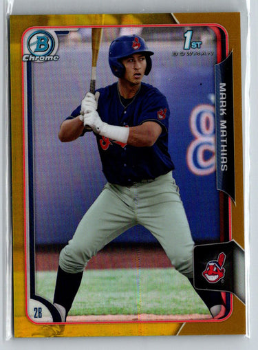 2015 Bowman Draft #99 Mark Mathias Chrome Gold Refractors #/50 G35
