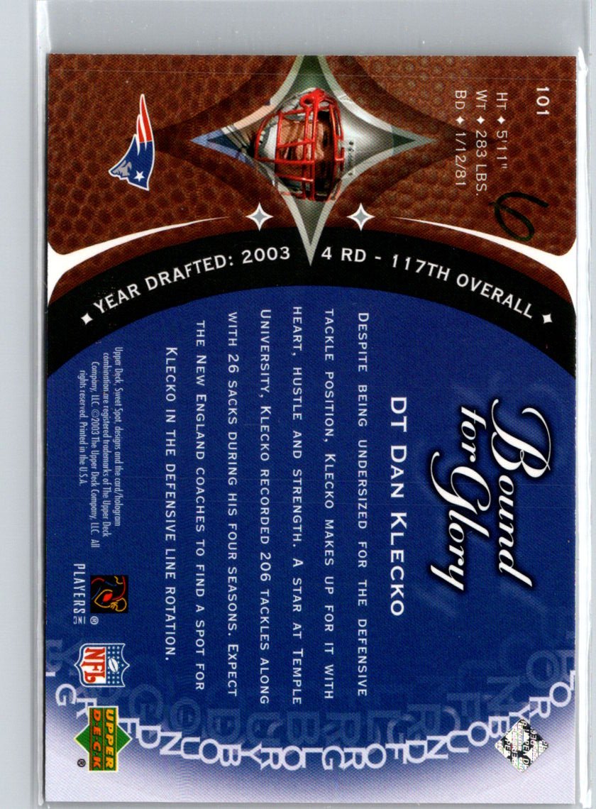 2003 Upper Deck Sweet Spot #101 Dan Klecko #/1500 i41