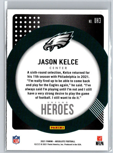 2021 Panini Absolute - Unsung Heroes #UH3 Jason Kelce K52