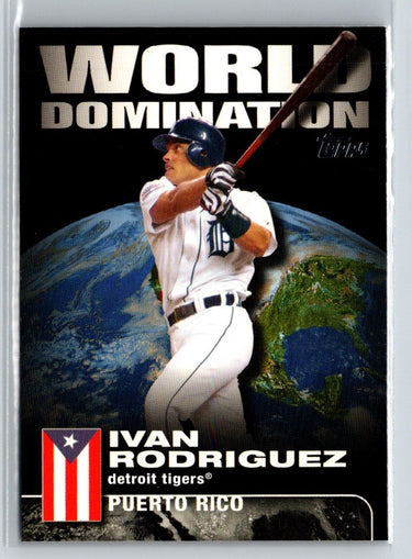2007 Topps #WD3 Ivan Rodriguez World Domination V08